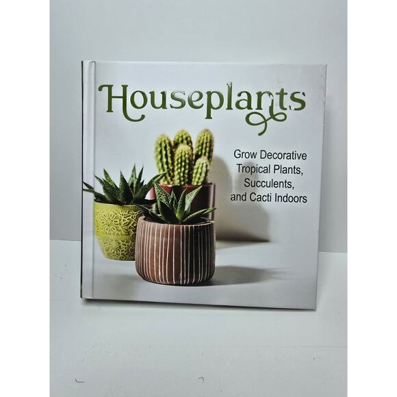 Houseplants: Grow Decorative Tropical Plants, Succulents, and Cacti Indoors - Picture 1 of 3